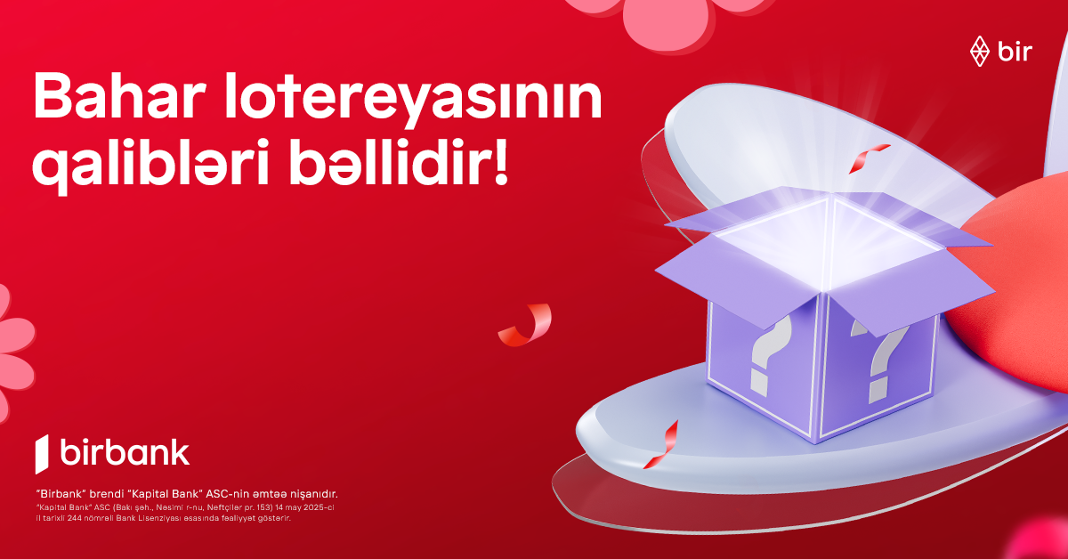 Birbank Bahar lotereyasının qalibləri bəlli olub