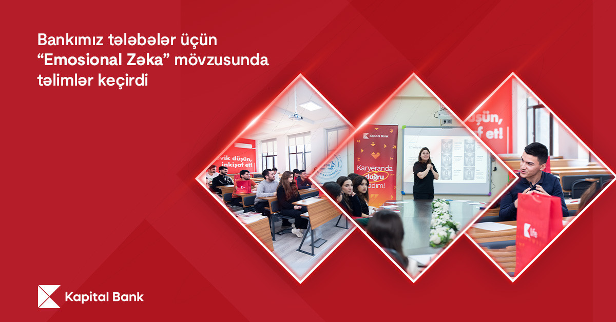 Kapital Bank tələbələr üçün “Emosional zəka” mövzusunda təlimlər keçirib