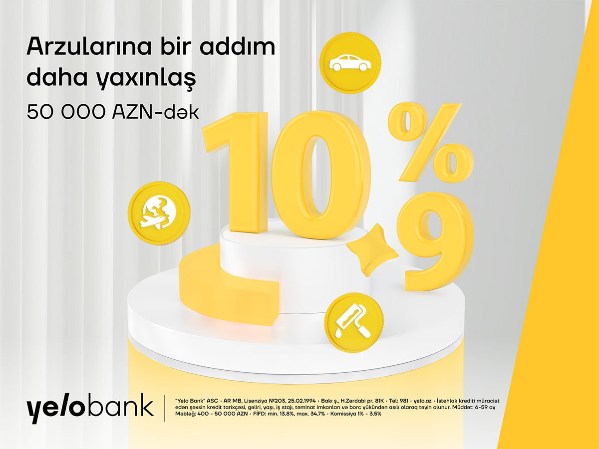 Planlarını ertələmə, Yelo Bank-dan kreditlə həyata keçir!