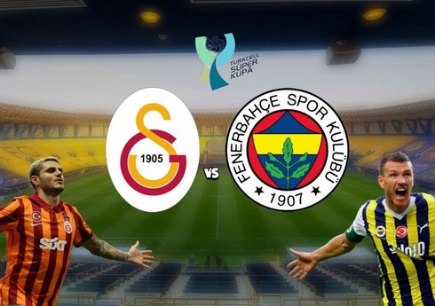 Türkiyə Superkuboku: "Qalatasaray" - "Fənərbağça" matçı təxirə salınıb - YENİLƏNİB